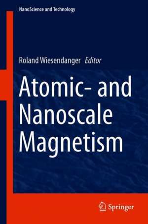 Atomic- and Nanoscale Magnetism de Roland Wiesendanger