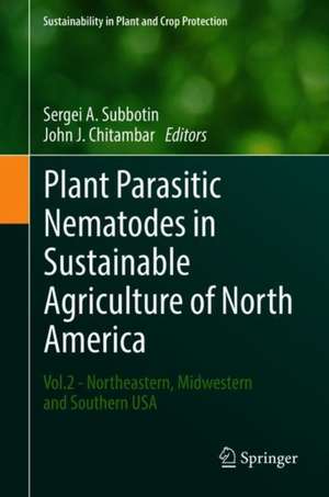 Plant Parasitic Nematodes in Sustainable Agriculture of North America: Vol.2 - Northeastern, Midwestern and Southern USA de Sergei A. Subbotin