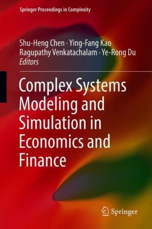 Complex Systems Modeling and Simulation in Economics and Finance de Shu-Heng Chen