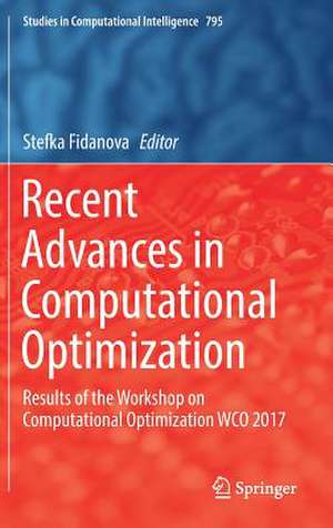 Recent Advances in Computational Optimization: Results of the Workshop on Computational Optimization WCO 2017 de Stefka Fidanova