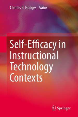 Self-Efficacy in Instructional Technology Contexts de Charles B. Hodges