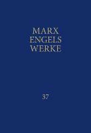 MEW / Marx-Engels-Werke Band 37 de Karl Marx