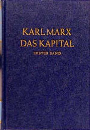 Das Kapital 1. Kritik der politischen Ökonomie de Karl Marx