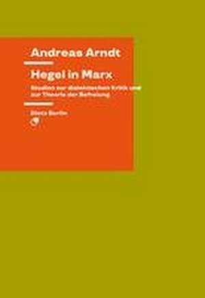 Hegel in Marx de Andreas Arndt