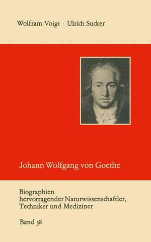 Johann Wolfgang von Goethe als Naturwissenschaftler de Wolfram Voigt