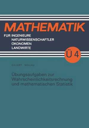 Übungsaufgaben zur Wahrscheinlichkeitsrechnung und mathematischen Statistik de Heinz Gillert