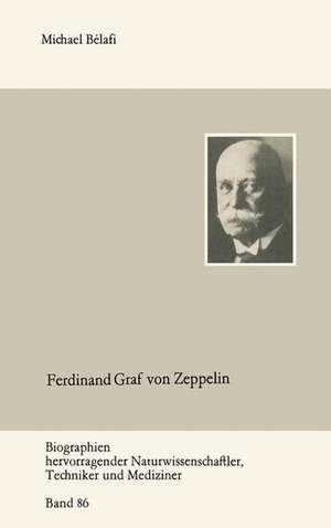 Ferdinand Graf von Zeppelin de Michael Belafi