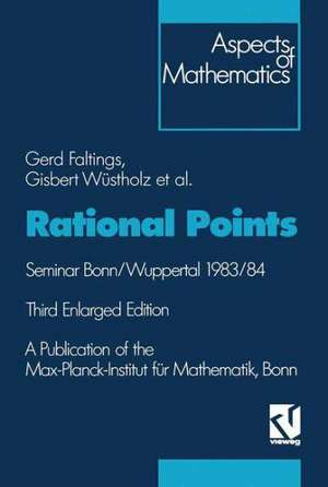 Rational Points: Seminar Bonn/Wuppertal 1983/84 de Gerd Faltings