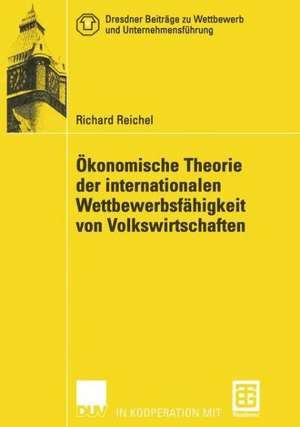 Ökonomische Theorie der internationalen Wettbewerbsfähigkeit von Volkswirtschaften de Richard Reichel