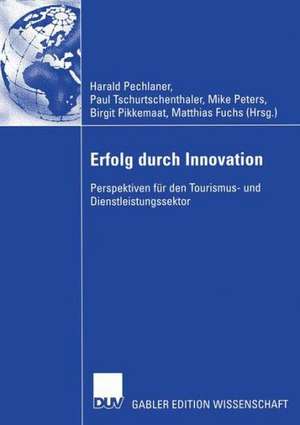 Erfolg durch Innovation: Perspektiven für den Tourismus- und Dienstleistungssektor Festschrift für Klaus Weiermair zum 65. Geburtstag 10 Jahre ICRET de Harald Pechlaner