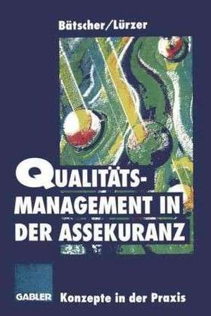 Qualitätsmanagement in der Assekuranz: Konzepte auf dem Prüfstand de Rudolf Bätscher