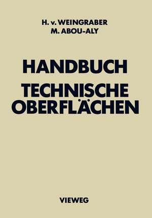 Handbuch Technische Oberflächen: Typologie, Messung und Gebrauchsverhalten de Herbert von Weingraber