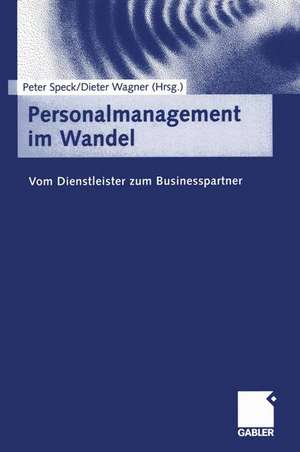 Personalmanagement im Wandel: Vom Dienstleister zum Businesspartner de Peter Speck