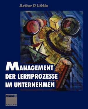 Management der Lernprozesse im Unternehmen de Arthur D. Little