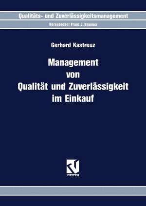 Management von Qualität und Zuverlässigkeit im Einkauf de Gerhard Kastreuz