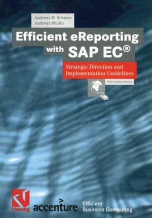 Efficient eReporting with SAP EC®: Strategic Direction and Implementation Guidelines de Andreas H. Schuler