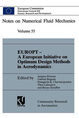 EUROPT — A European Initiative on Optimum Design Methods in Aerodynamics: Proceedings of the Brite/Euram Project Workshop “Optimum Design in Areodynamics”, Barcelona, 1992 de Jacques Periaux