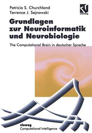 Grundlagen zur Neuroinformatik und Neurobiologie: The Computational Brain in deutscher Sprache de Patricia S. Churchland