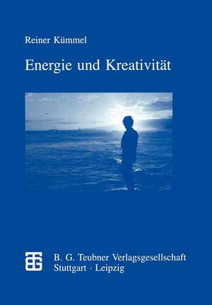 Energie und Kreativität de Reiner Kümmel