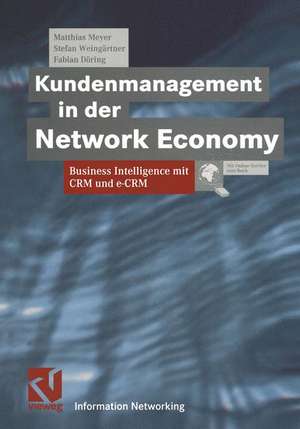 Kundenmanagement in der Network Economy: Business Intelligence mit CRM und e-CRM de Matthias Meyer