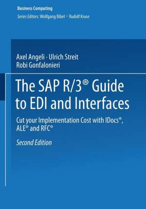 The SAP R/3® Guide to EDI and Interfaces: Cut your Implementation Cost with IDocs®, ALE® and RFC® de Axel Angeli