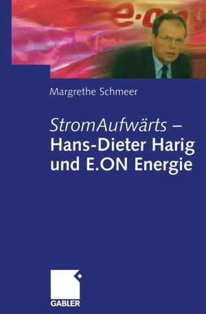 StromAufwärts — Hans-Dieter Harig und E.ON Energie de Margrethe Schmeer