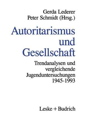 Autoritarismus und Gesellschaft: Trendanalysen und vergleichende Jugenduntersuchungen von 1945–1993 de Gerda Lederer