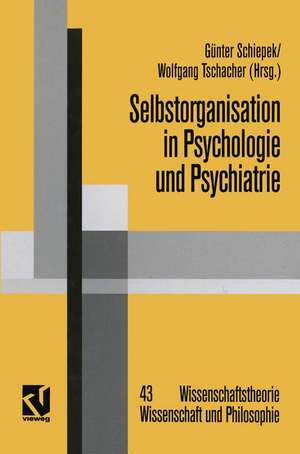 Selbstorganisation in Psychologie und Psychiatrie de Günter Schiepek