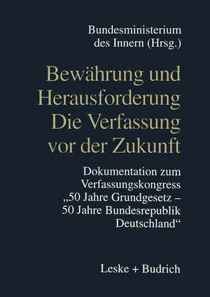 Bewährung und Herausforderung Die Verfassung vor der Zukunft: Dokumentation zum Verfassungskongreß „50 Jahre Grundgesetz/50 Jahre Bundesrepublik Deutschland“ vom 6. bis 8. Mai 1999 in Bonn de Kenneth A. Loparo