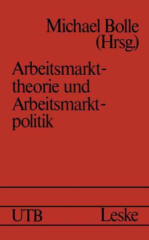 Arbeitsmarkttheorie und Arbeitsmarktpolitik de Michael Bolle