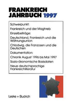 Frankreich-Jahrbuch 1997: Politik, Wirtschaft, Gesellschaft, Geschichte, Kultur de Deutsch-Französisches Institut