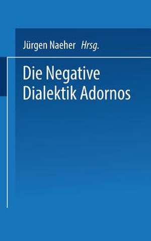 Die Negative Dialektik Adornos: Einführung — Dialog de Jürgen Naeher