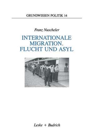 Internationale Migration. Flucht und Asyl de Franz Nuscheler