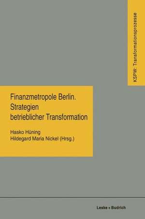 Finanzmetropole Berlin Strategien Betrieblicher Transformation de Hasko Hüning