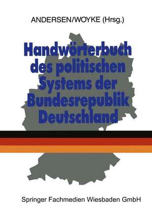 Handwörterbuch des politischen Systems der Bundesrepublik Deutschland de Dr. Uwe Andersen