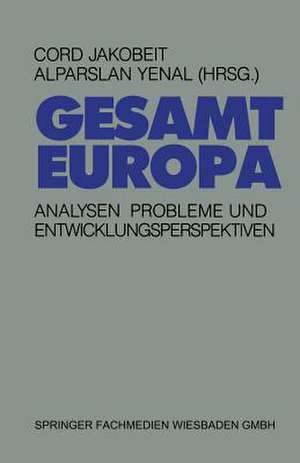 Gesamteuropa: Analysen, Probleme und Entwicklungsperspektiven de Cord Jakobeit