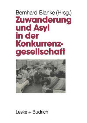 Zuwanderung und Asyl in der Konkurrenzgesellschaft de Bernhard Blanke