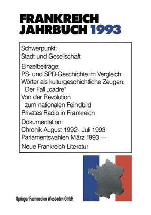 Frankreich-Jahrbuch 1993: Politik, Wirtschaft, Gesellschaft, Geschichte, Kultur de Kenneth A. Loparo