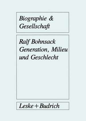 Generation, Milieu und Geschlecht: Ergebnisse aus Gruppendiskussionen mit Jugendlichen de Ralf Bohnsack