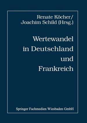 Wertewandel in Deutschland und Frankreich: Nationale Unterschiede und europäische Gemeinsamkeiten de Renate Köcher