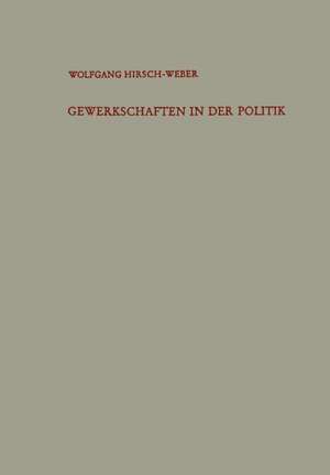 Gewerkschaften in der Politik: Von der Massenstreikdebatte zum Kampf um das Mitbestimmungsrecht de Wolfgang Hirsch-Weber