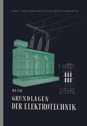 Grundlagen der Elektrotechnik de J. Reth