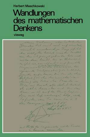 Wandlungen des mathematischen Denkens: Eine Einführung in die Grundlagenprobleme der Mathematik de Herbert Meschkowski