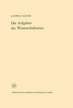 Die Aufgaben des Wissenschaftsrates de Ludwig Raiser