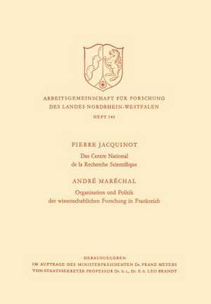 Das Centre National de la Recherche Scientifique / Organisation und Politik der wissenschaftlichen Forschung in Frankreich de Pierre Jacquinot