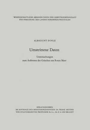 Umstrittene Daten: Untersuchungen zum Auftreten der Griechen am Roten Meer de Albrecht Dihle