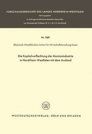 Die Kapitalverflechtung der Montanindustrie in Nordrhein-Westfalen mit dem Ausland de Rheinisch-Westfälisches Institut für Wirtschaftsforschung Essen Rheinisch-Westfälisches Institut für Wirtschaftsforschung Essen