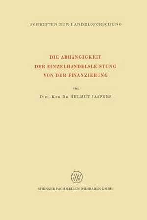 Die Abhängigkeit der Einzelhandelsleistung von der Finanzierung de Helmut Jaspers