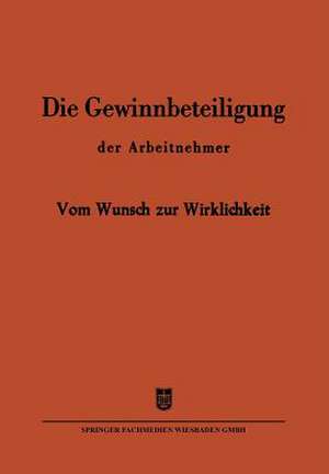 Die Gewinnbeteiligung der Arbeitnehmer: Vom Wunsch zur Wirklichkeit de Reinhold Henzler