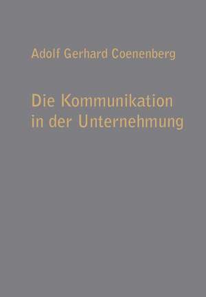 Die Kommunikation in der Unternehmung de Adolf Gerhard Coenenberg